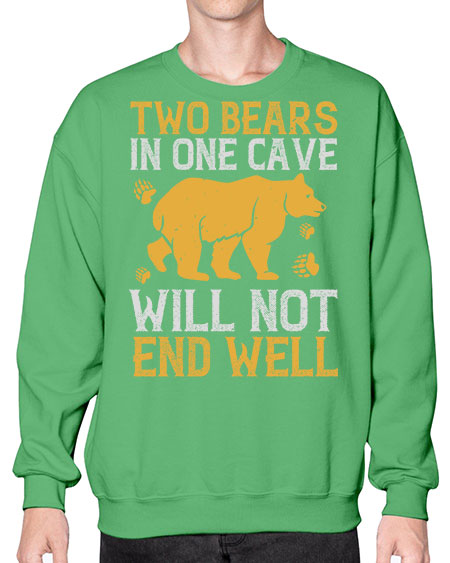two bears in one cave will not end well 279# - bears - animals- Sweatshirt - Crew