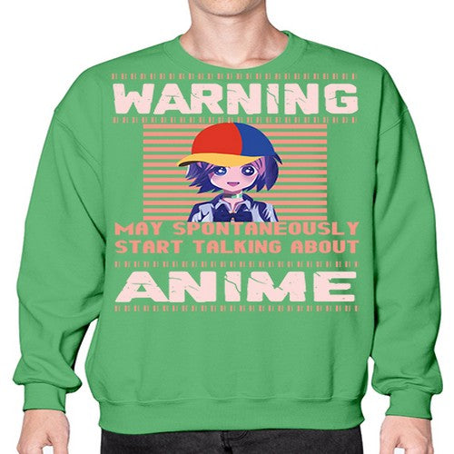 warning may spontaneously start talking about anime287# - anime- Sweatshirt - Crew