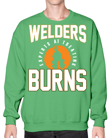 welders experts at treating burns 1625# - welder- Sweatshirt - Crew