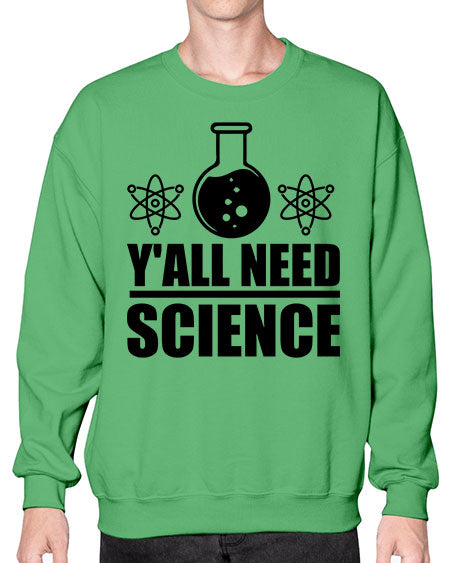 yall need science 8# - general science- Sweatshirt - Crew