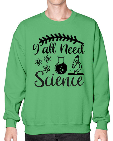 yall need science 9# - general science- Sweatshirt - Crew