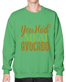 you had me at avocado 504# - Avocado- Sweatshirt - Crew