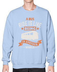 A bus ride is like being in another world 1# - bus- Sweatshirt - Crew