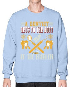 A dentist gets to the root Style 7# - dentist- Sweatshirt - Crew