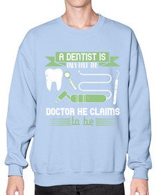 A dentist is only half the Style 496# - dentist- Sweatshirt - Crew