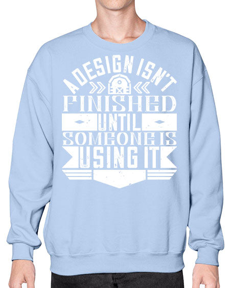 A design isnt finished until someone is using it Style 8# - architect- Sweatshirt - Crew