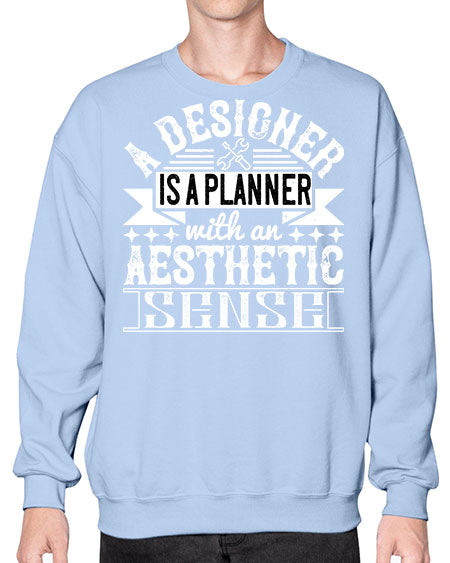 A designer is a planner with an aesthetic sense Style 9# - architect- Sweatshirt - Crew