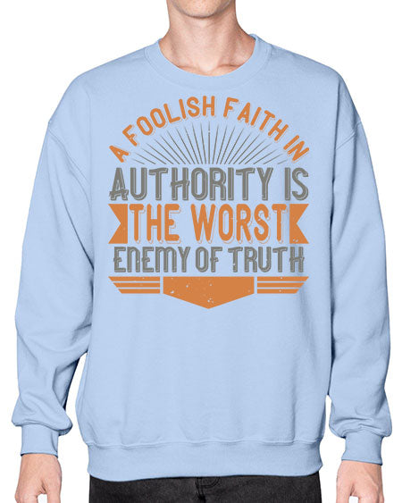 A foolish faith in authority is the worst enemy of truth 342# - general science- Sweatshirt - Crew