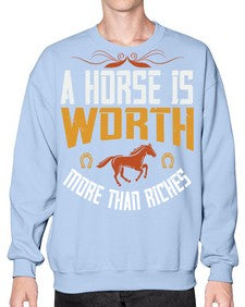 A horse is worth more than riches Style 45# - horse- Sweatshirt - Crew