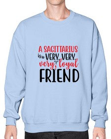 A sagittarius Is A Very Very Veryloyal Friend 60# - sagittarius- Sweatshirt - Crew