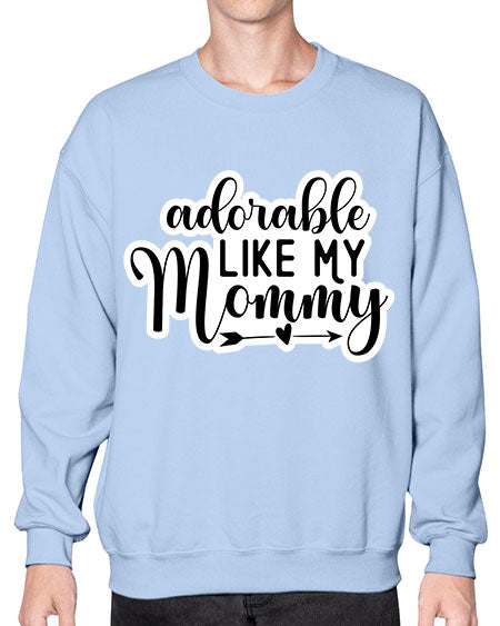 Adorable Like My Mommy 269# - baby- Sweatshirt - Crew