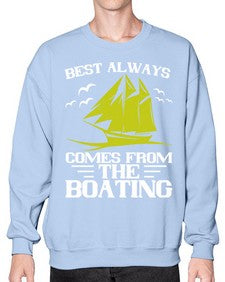 Best always comes from the Boating 48# - boats- Sweatshirt - Crew
