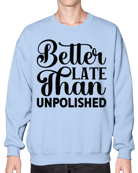 Better Late Than Unpolished 623# - nail tech- Sweatshirt - Crew