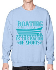 Boating is the Bacon of sports 5# - boats- Sweatshirt - Crew