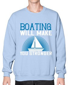 Boating will make you stronger 9# - boats- Sweatshirt - Crew
