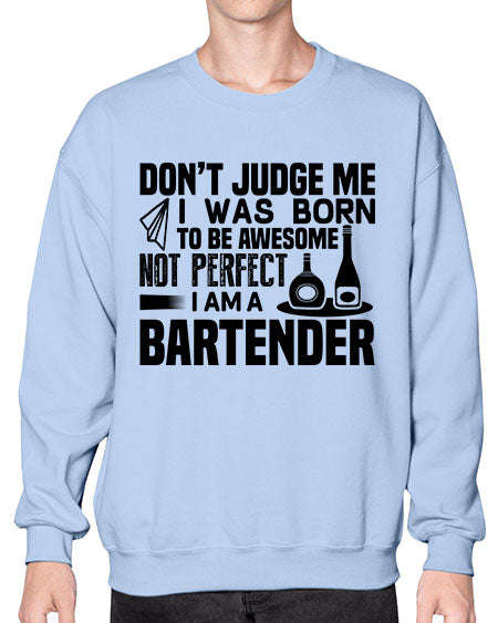 DONT JUDGE ME Style 129# - bartender- Sweatshirt - Crew