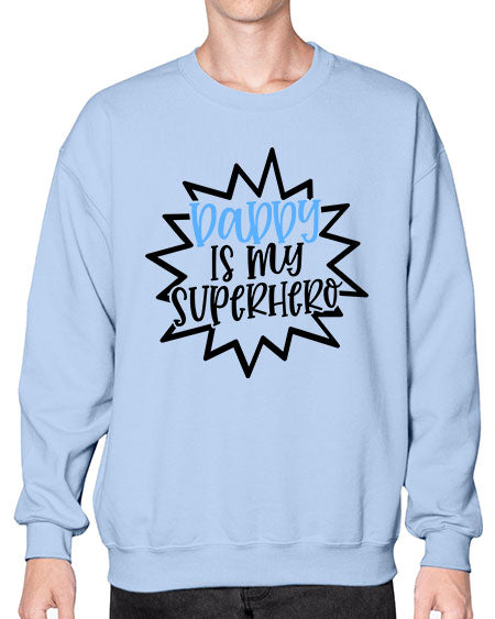 Daddy Is My Superhero Style 295# - baby- Sweatshirt - Crew