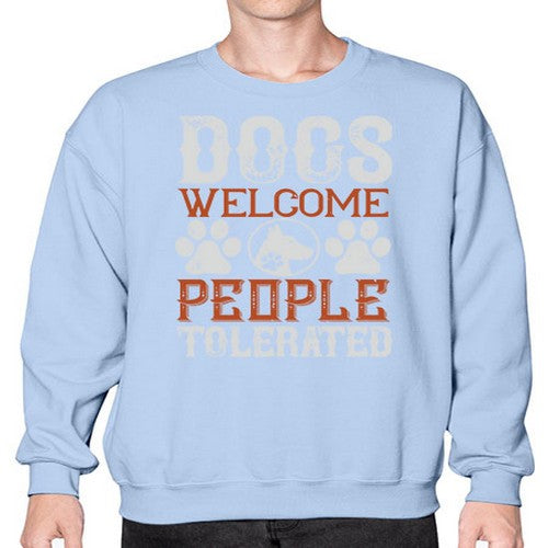 Dogs Welcome People Tolerated Style 210# - dogs- Sweatshirt - Crew