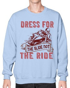 Dress for the slide not the ride 17# - motorcycle- Sweatshirt - Crew