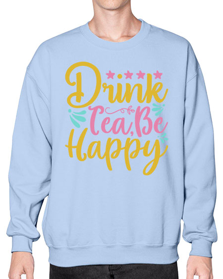 Drink tea be happy Style 67# - summer- Sweatshirt - Crew