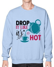 Drop It Like Its Hot 929# - tea- Sweatshirt - Crew
