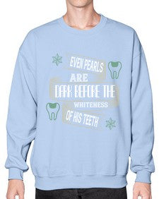 Even pearls are dark before Style 150# - dentist- Sweatshirt - Crew