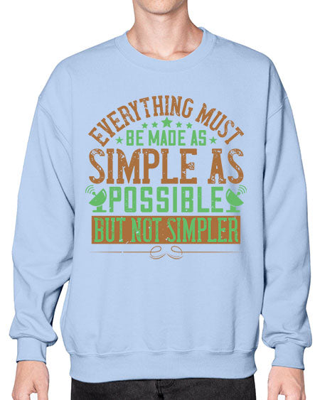 Everything must be made as simple as possible But not simpler 295# - general science- Sweatshirt - Crew