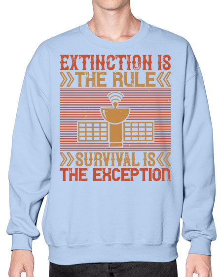 Extinction is the rule Survival is the exception 294# - general science- Sweatshirt - Crew