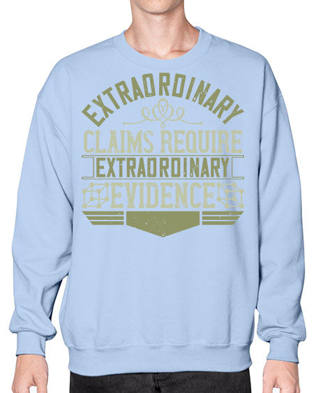 Extraordinary claims require extraordinary evidence 293# - general science- Sweatshirt - Crew