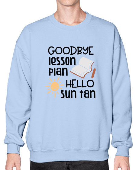 Goodbye lesson plan hello summer tan 101# - summer- Sweatshirt - Crew