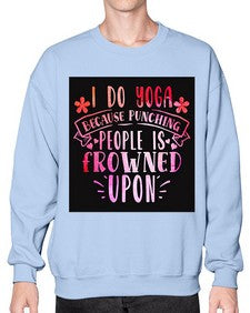 I Do Yoga Because Punching People Is Frowned Upon  276# - yoga- Sweatshirt - Crew