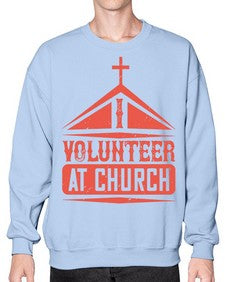 I Volunteer At Church Style 47# - volunteer- Sweatshirt - Crew