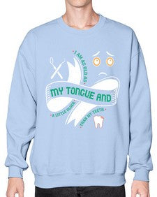 I am as old as my tongue and Style 185# - dentist- Sweatshirt - Crew