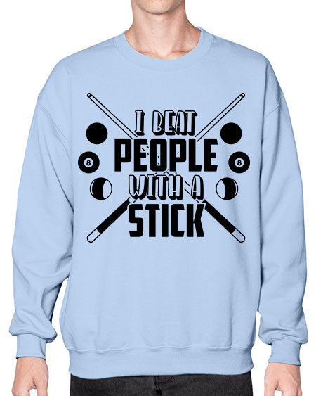 I beat people with a stick 1166# - billards- Sweatshirt - Crew