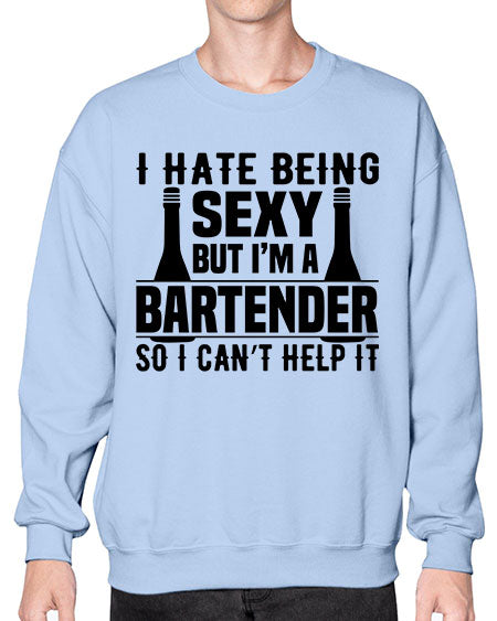 I hate being Style 197# - bartender- Sweatshirt - Crew
