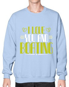 I love you and Boating 19# - boats- Sweatshirt - Crew