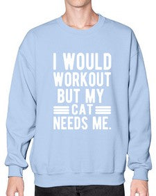 I would Workout - cats- Sweatshirt - Crew