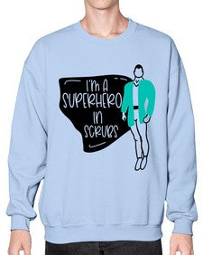Im A Superhero In Scrubs Style Style 972# - nurse- Sweatshirt - Crew