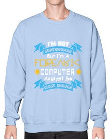 Im not superwoman but Im a foreasik analyst 33# - computer- Sweatshirt - Crew