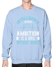 Intelligence without ambition is a bird without wings Style 243# - nurse- Sweatshirt - Crew
