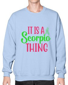 It is a scorpio thing 258# - scorpio- Sweatshirt - Crew