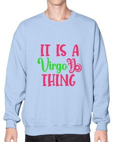 It is a virgo thing 260# - virgo- Sweatshirt - Crew