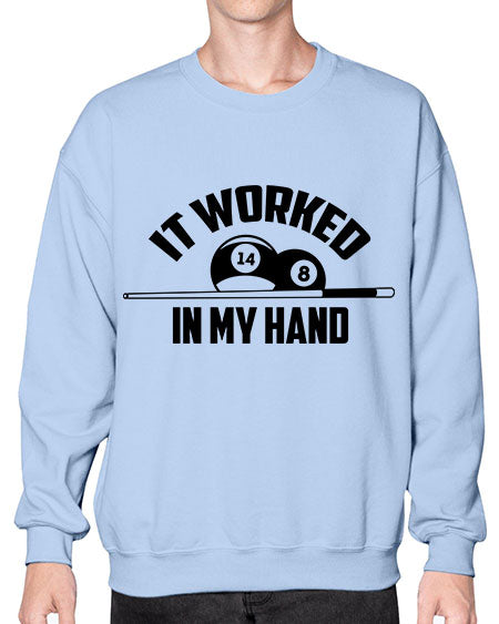 It worked in my hand 1000# - billards- Sweatshirt - Crew