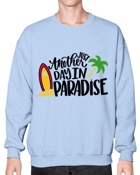 Just Another Day In Paradise Style 36# - summer- Sweatshirt - Crew