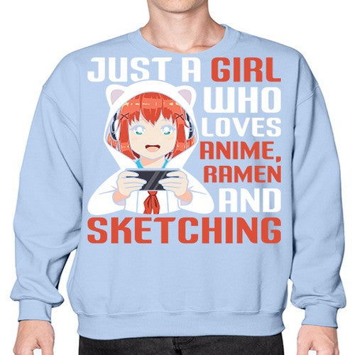 Just a girl who loves anime ramen and sketching260# - anime- Sweatshirt - Crew