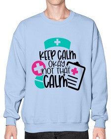 Keep Calm Okay Not That Calm Style Style 1029# - nurse- Sweatshirt - Crew