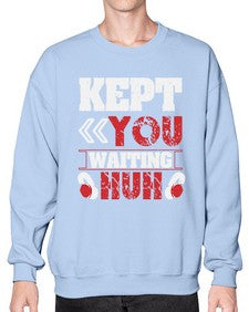 Kept you waiting huh 36# - video games- Sweatshirt - Crew
