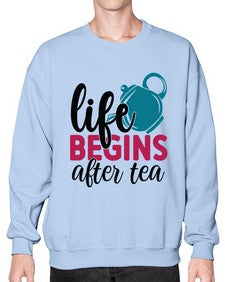 Life Begins After Tea 1298# - tea- Sweatshirt - Crew