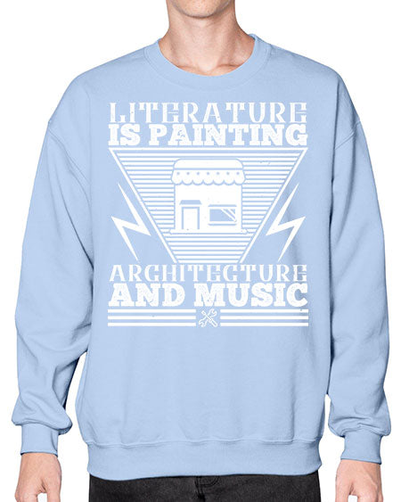Literature is painting architecture and music Style 275# - architect- Sweatshirt - Crew