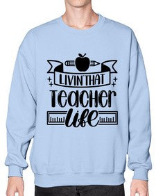 Livin That Teacher Life Style 1066# - teacher- Sweatshirt - Crew
